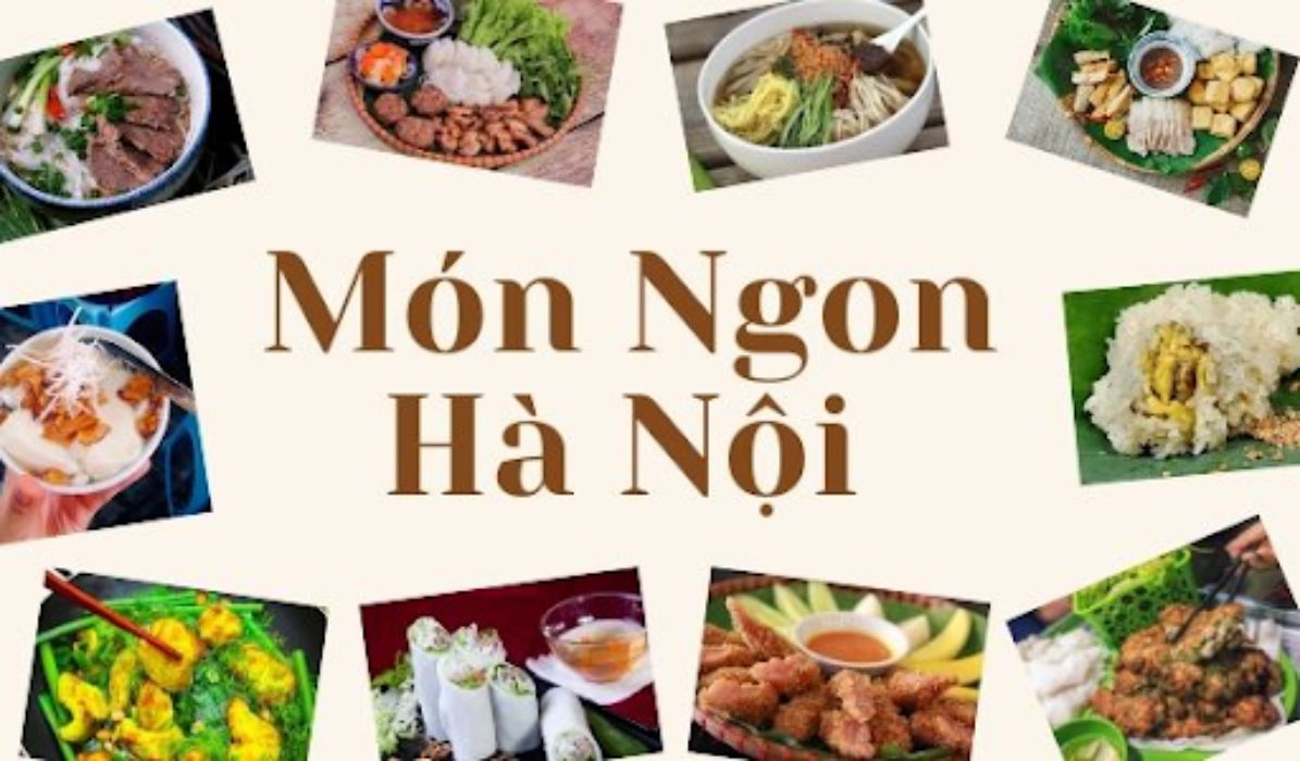 10 món ăn ngon hà nội ăn một lần nhớ cả đời