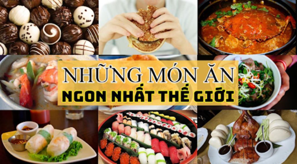 Tuyển tập top 10 món ăn ngon nhất thế giới